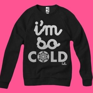 Hello Apparel I’m So Cold Sweatshirt